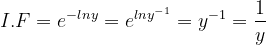 \dpi{120} I.F =e^{-lny}=e^{lny^{-1}}=y^{-1}=\frac{1}{y}